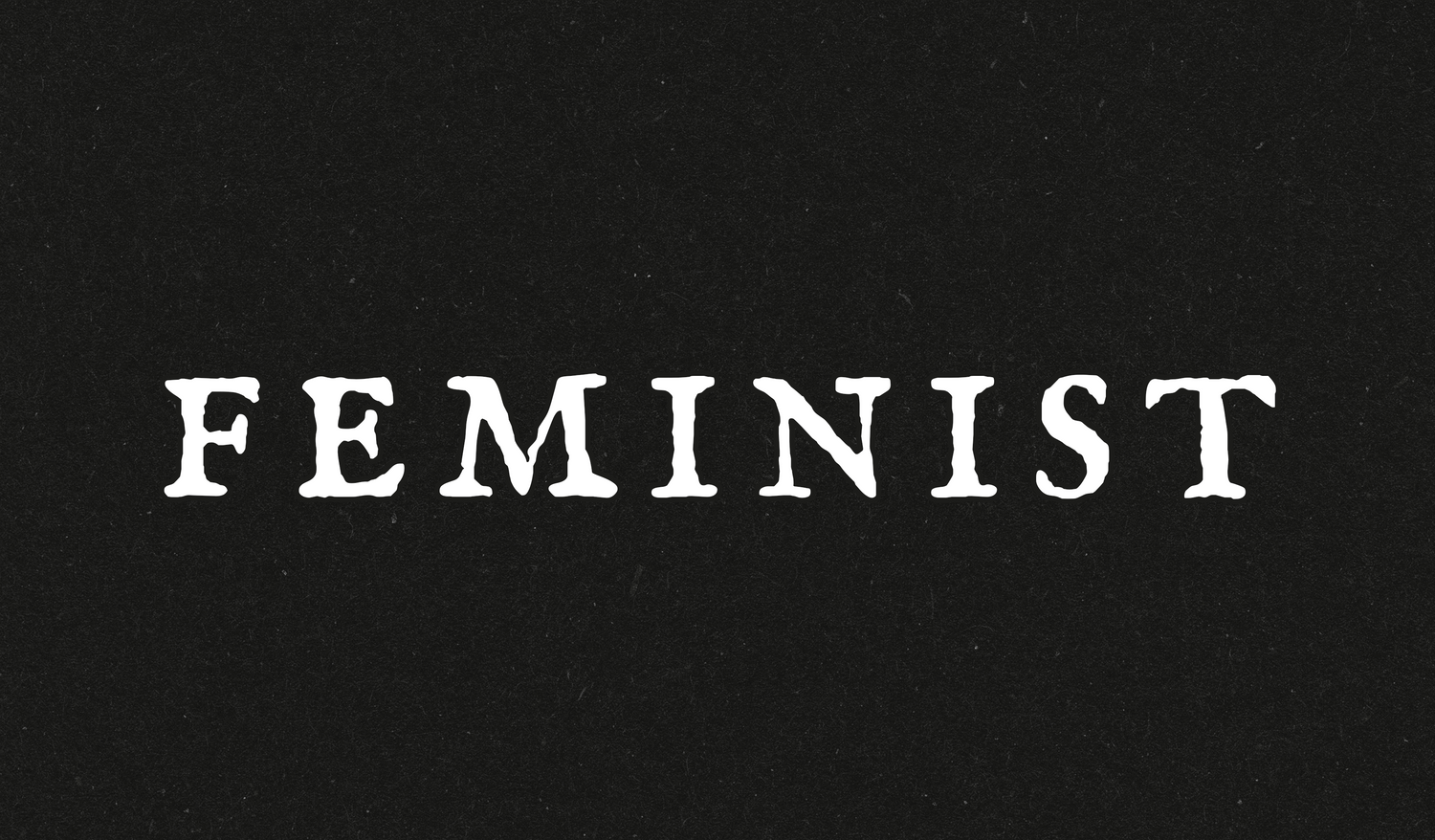Feminist