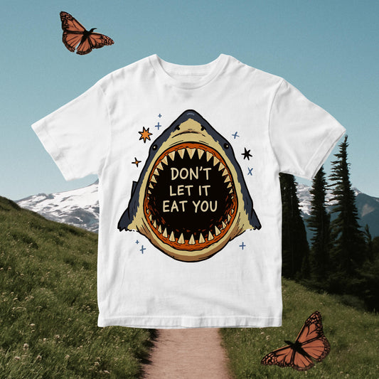 Motivational Shark PNG - "Don’t Let It Eat You" Ocean Lover Shirt (Digital Download)
