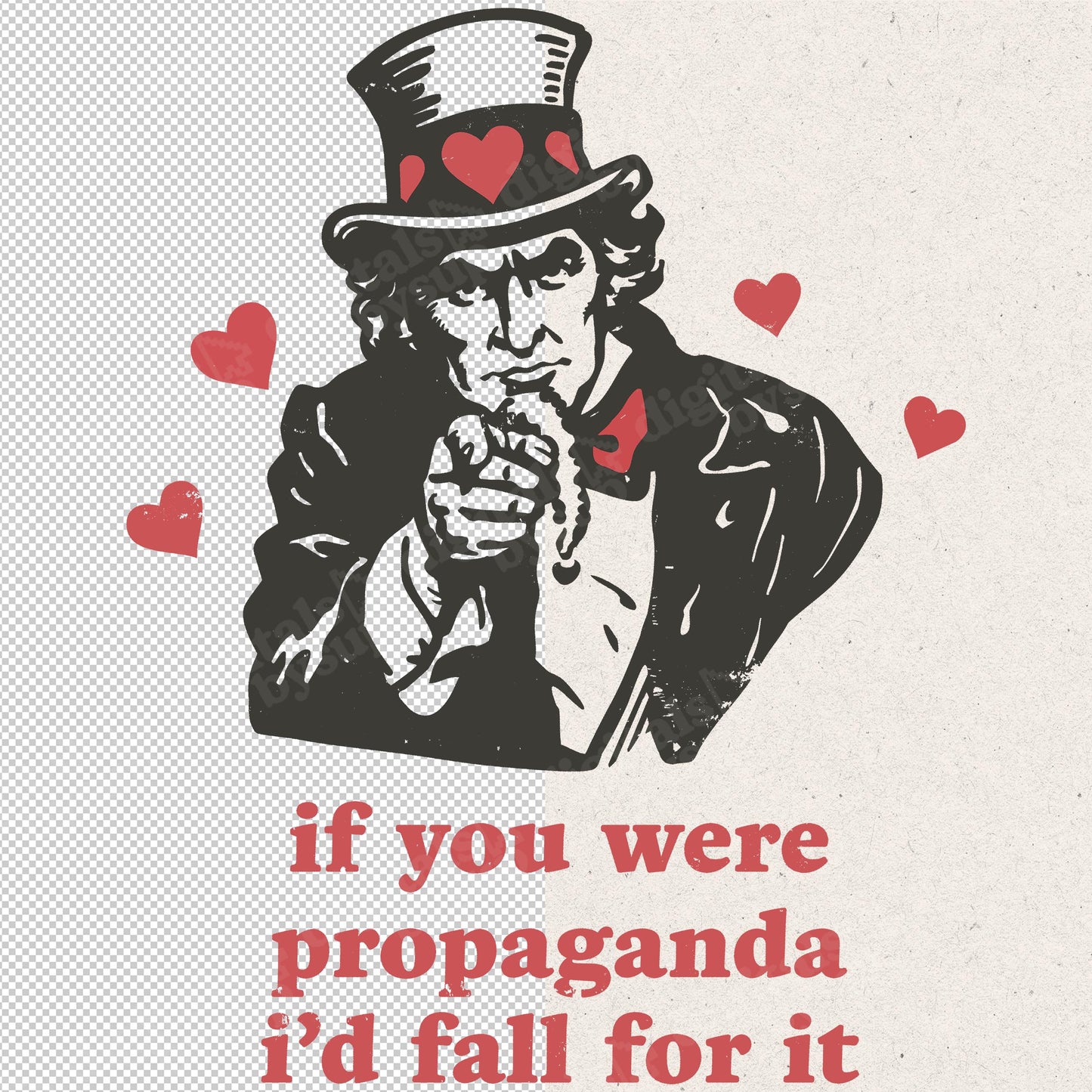 Propaganda Valentines PNG: Funny Saying Uncle Sam Design (Digital Download)