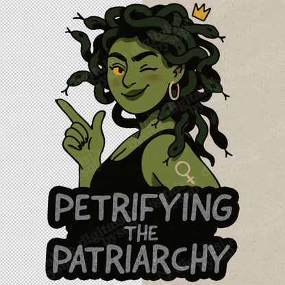 Petrifying the Patriarchy PNG: Snarky Medusa Feminist Design (Digital Download)