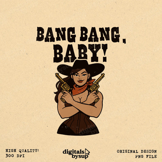 Western Cowgirl "Bang Bang, Baby!" Shirt Design PNG (Digital Download)