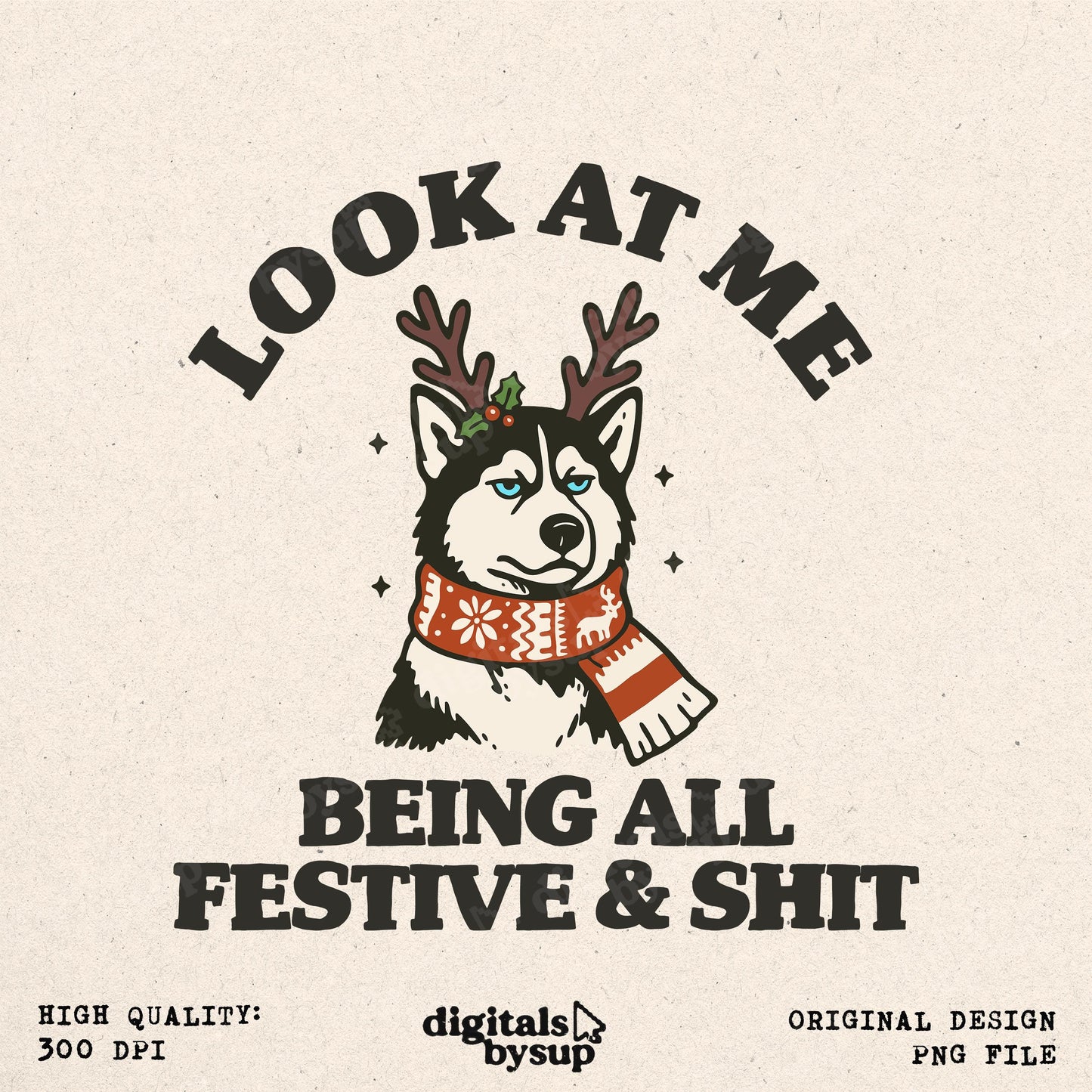 Funny Christmas Husky PNG - Sarcastic Holiday Dog Design (Digital Download)
