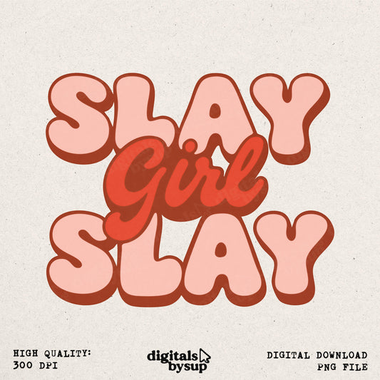 Slay Girl Slay PNG: Trendy Quote Sassy Design (Digital Download)