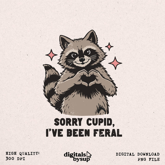 Sorry Cupid I've Been Feral PNG: Retro Raccoon Valentines Day Design (Digital Download)