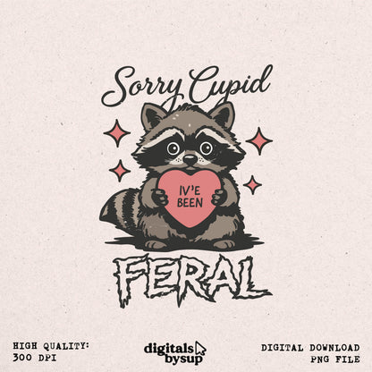 Sorry Cupid I've Been Feral PNG: Vintage Raccoon Valentines Day Design (Digital Download)
