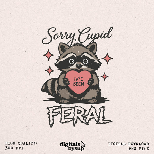 Sorry Cupid I've Been Feral PNG: Vintage Raccoon Valentines Day Design (Digital Download)