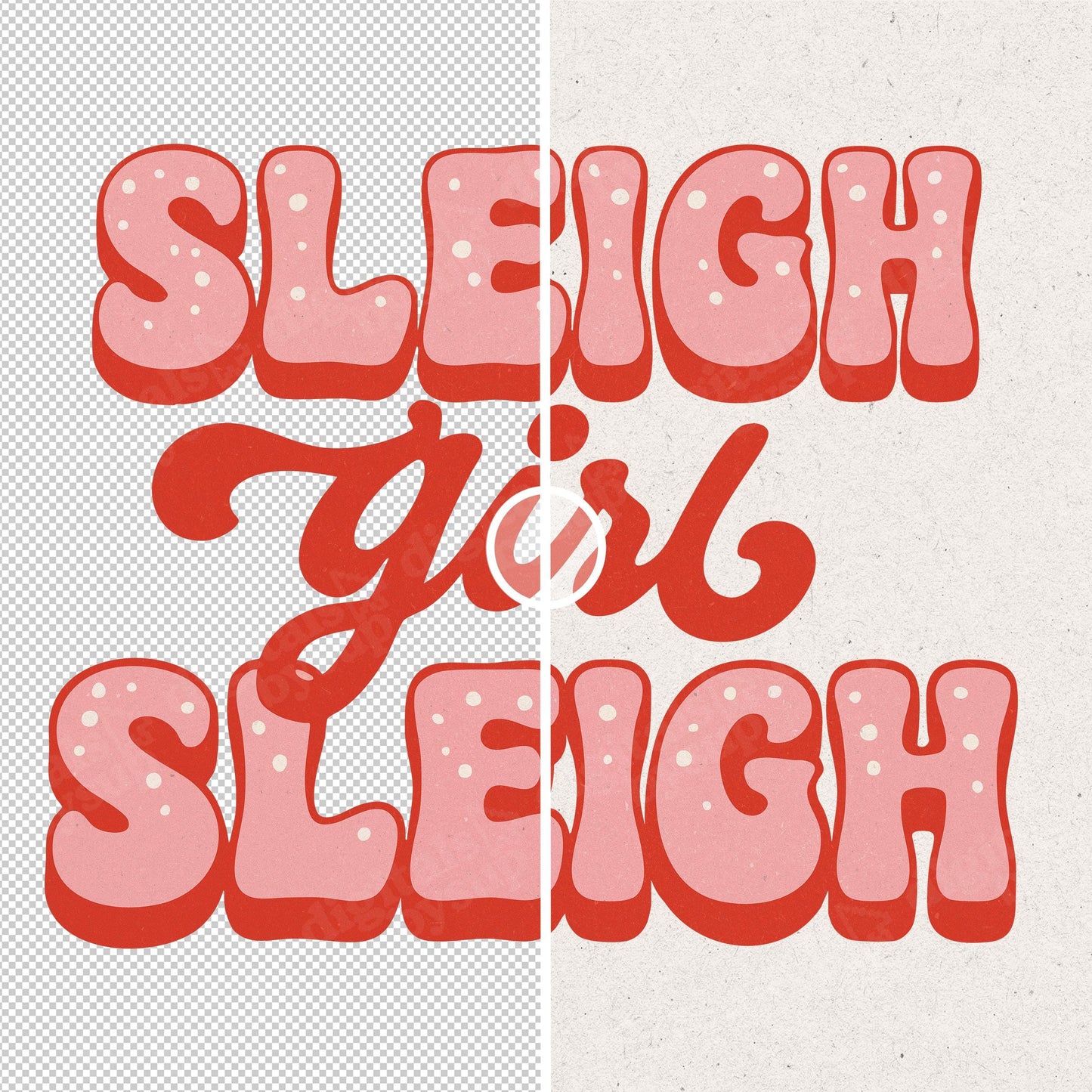 Sleigh Girl Sleigh PNG: Christmas Sassy Design (Digital Download)