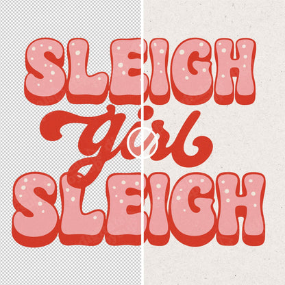 Sleigh Girl Sleigh PNG: Christmas Sassy Design (Digital Download)