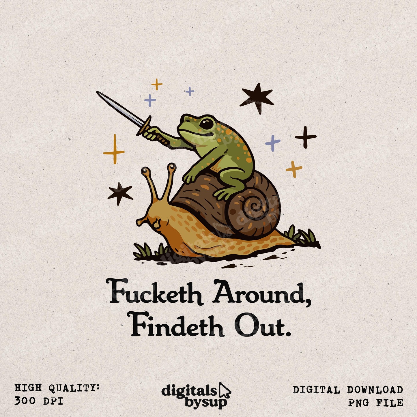 FAFO PNG - Frog Knight Riding Snail, F*cketh Around Findeth Out Medieval Meme (Digital)