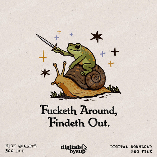 FAFO PNG - Frog Knight Riding Snail, F*cketh Around Findeth Out Medieval Meme (Digital)