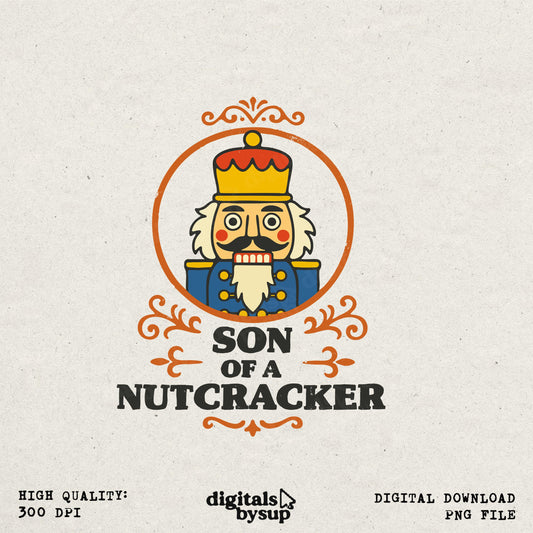 Funny Festive PNG: Christmas Retro 'Son of a Nutcracker' Clipart (Digital Download)