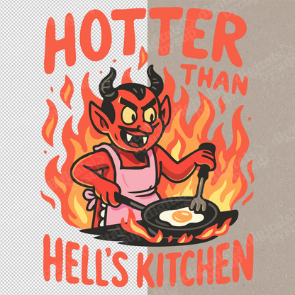 Funny Sarcastic Graphic: Hotter Than Hell's Kitchen PNG (Digital Download)