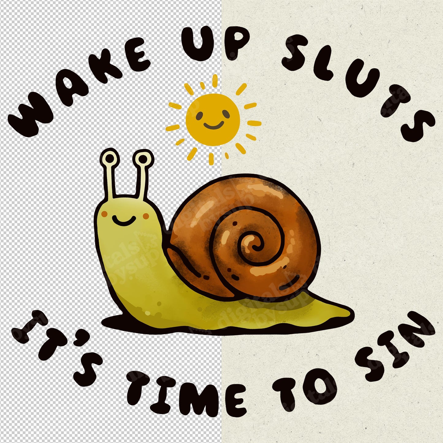 Wake Up Sluts PNG: Funny Snail “Time to Sin” Sublimation Design (Digital Download)
