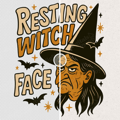 Sassy Witch Halloween PNG: Resting Witch Face Pun Design (Digital Download)