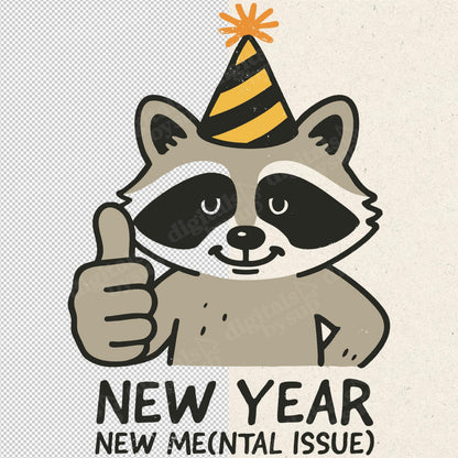 Sarcastic New Year PNG: Burnout Funny Raccoon Design (Digital Download)