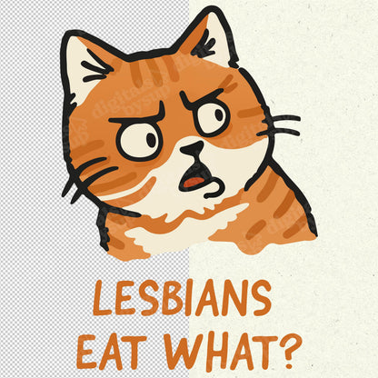 Lesbian Pride PNG: “Lesbians Eat What?” Funny Quote Cat Meme Sublimation Design (Digital Download)