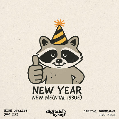 Sarcastic New Year PNG: Burnout Funny Raccoon Design (Digital Download)