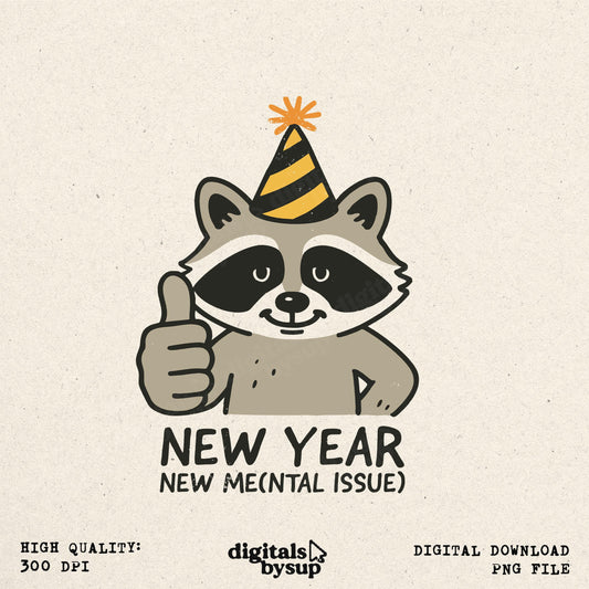 Sarcastic New Year PNG: Burnout Funny Raccoon Design (Digital Download)