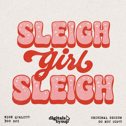 Sleigh Girl Sleigh PNG: Christmas Sassy Design (Digital Download)