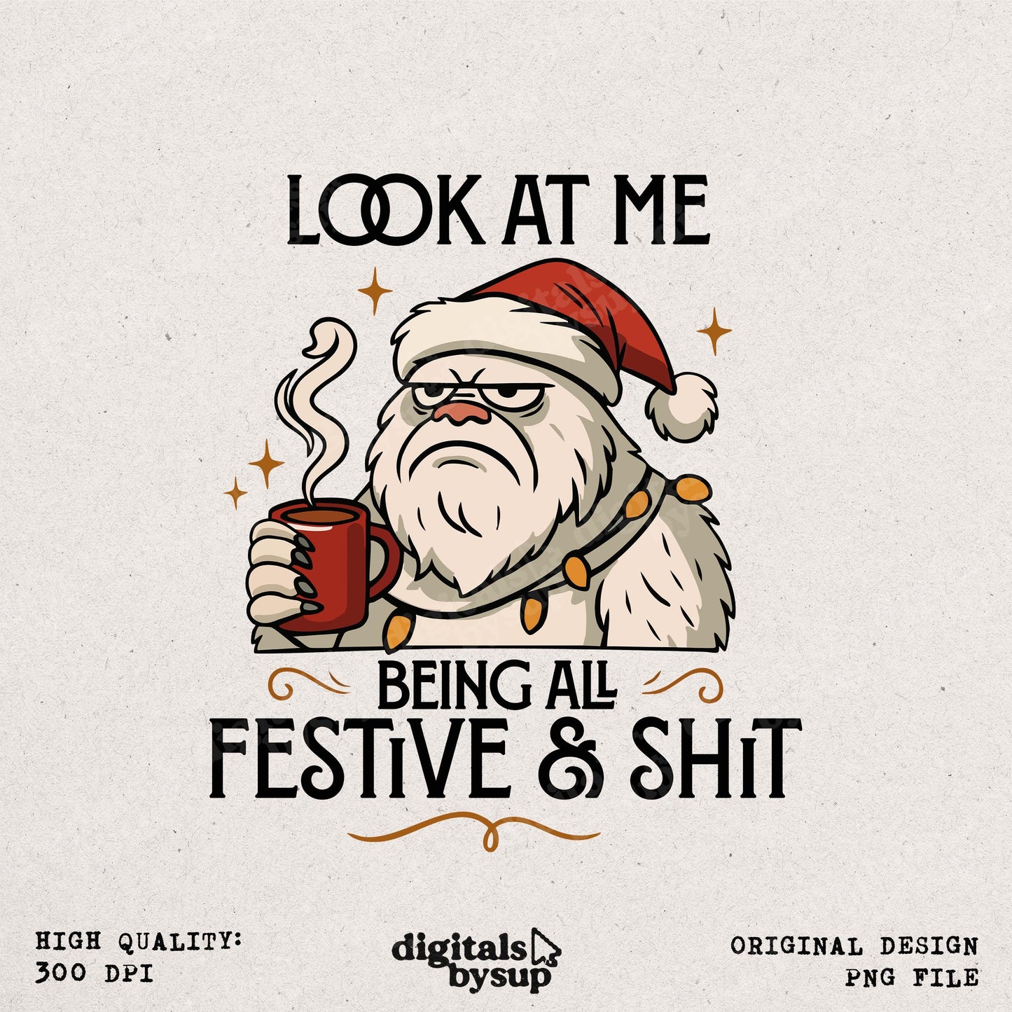 Funny Christmas Yeti PNG: Festive Sarcastic Holiday Shirt Design (Digital Download