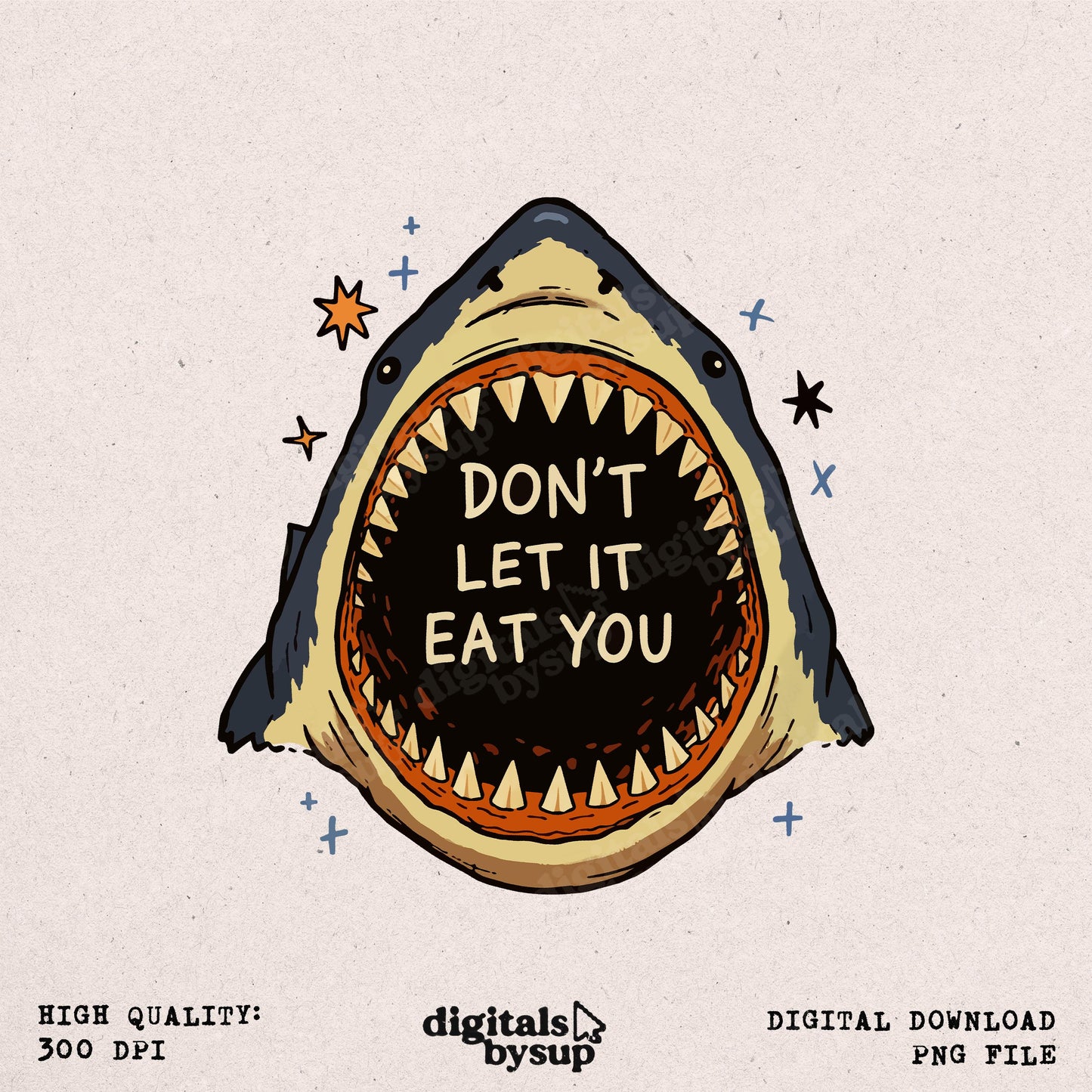 Motivational Shark PNG - "Don’t Let It Eat You" Ocean Lover Shirt (Digital Download)