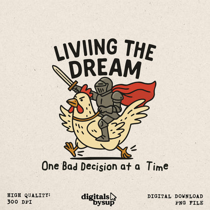 Living The Dream Rooster Knight PNG: Funny Cartoon Graphic (Digital Download)