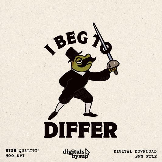 Dapper Duelist PNG: I Beg To Differ Frog Design (Digital Download)