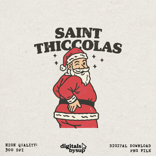 Saint Thiccolas PNG: Funny Retro Christmas Santa Design (Digital Download)
