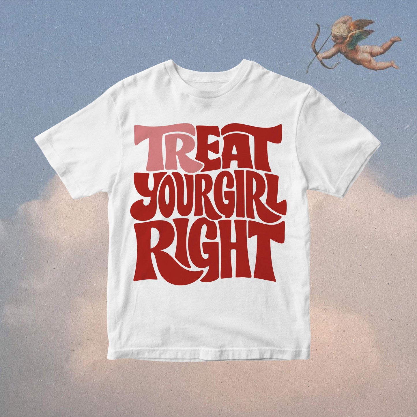 TR-EAT Your Girl Right PNG: Girlfriend Valentine Adult Design (Digital Design)