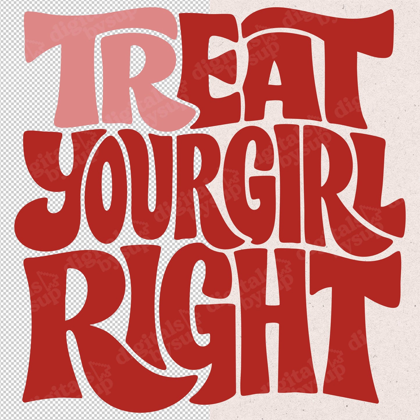 TR-EAT Your Girl Right PNG: Girlfriend Valentine Adult Design (Digital Design)