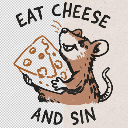 Eat Cheese and Sin PNG: Funny Mouse With Cheese, Meme Sublimation File (Digital Download