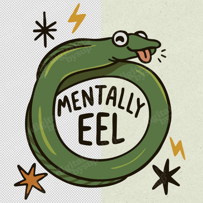 Mentally EEL PNG - Anxiety Humor Funny Pun Retro Ocean Clipart (Digital Download)