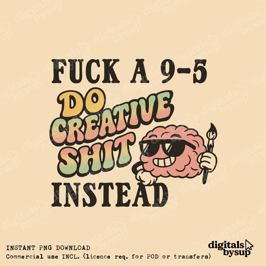Anti 9 to 5 Creative Brain PNG: Funny Artist Clipart (Digital Download)
